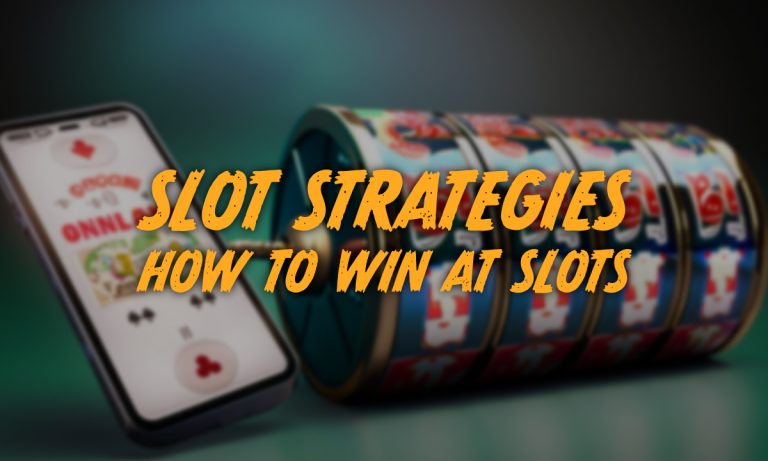 Slot Strategies: How to Win at Slots?